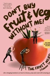 Cover Art for 9781761265969, Don’t Buy Fruit & Veg Without Me!: Life-changing lowdown on how to choose, prep and cook with amazing produce by Thanh Truong