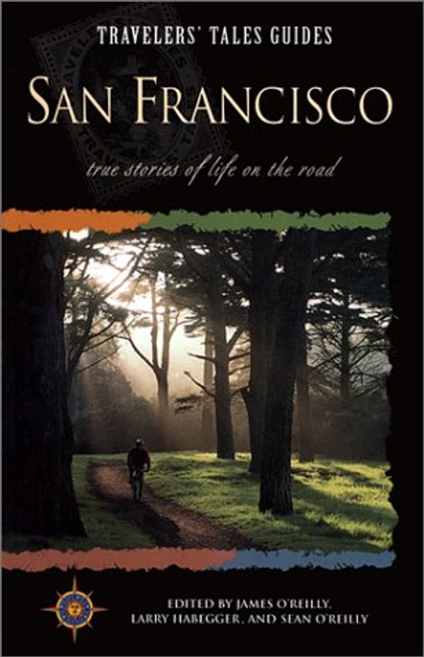 Cover Art for 0636920211082, Travelers' Tales San Francisco (Travelers' Tales Guides) by James O'Reilly