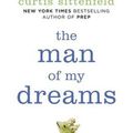 Cover Art for 9781400064762, Man of My Dreams by Curtis Sittenfeld