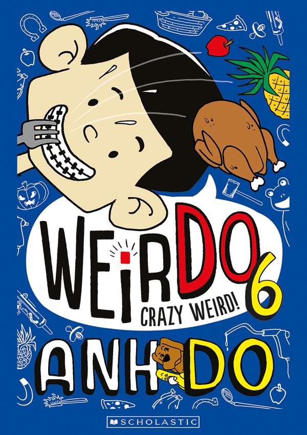 Cover Art for 9781760271756, WeirDo 6: Crazy Weird by Anh Do
