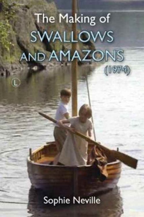 Cover Art for 9780718894962, The Making of Swallows and Amazons (1974) by Sophie Neville