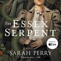 Cover Art for 9780063252752, The Essex Serpent [TV Tie-in] by Sarah Perry