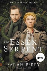 Cover Art for 9780063252752, The Essex Serpent [TV Tie-in] by Sarah Perry