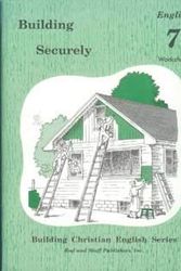 Cover Art for 9780739905289, Building Securely: Grade 7 [Building Christian English Series] Worksheets By Lela Birky and Bruce Good (Building Christian English Series: Building Securely English 7) by Lela Birky and Bruce Good