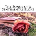 Cover Art for 9781508631903, The Songs of a Sentimental Bloke by C. J. Dennis