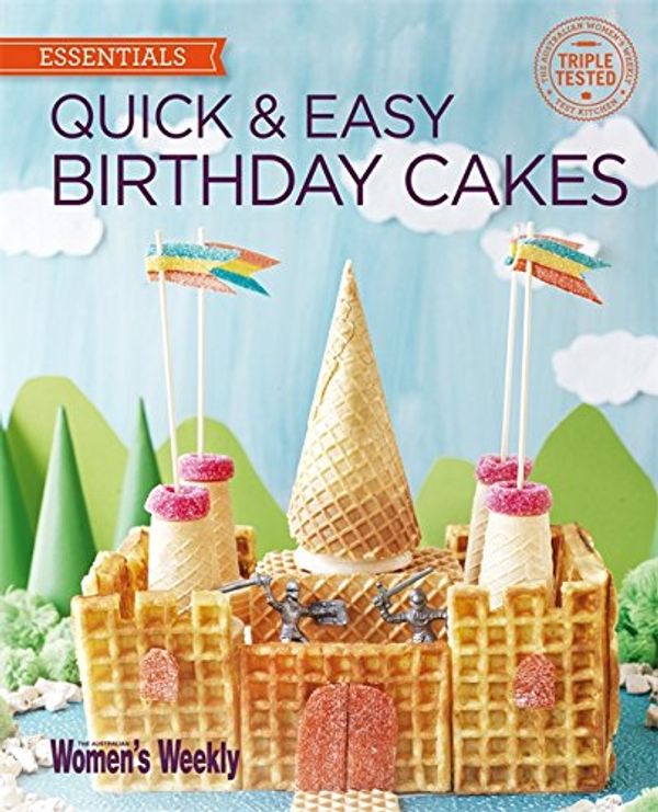 Cover Art for 9781909770249, Quick & Easy Birthday Cakes (The Australian Women's Weekly: New Essentials) by Australian Womens Weekly