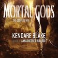 Cover Art for 9780765334442, Mortal Gods (Goddess War) by Kendare Blake