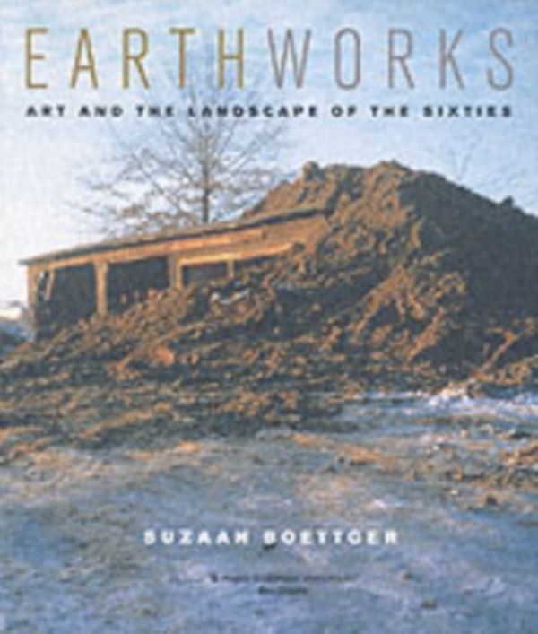 Cover Art for 9780520241169, Earthworks by Suzaan Boettger