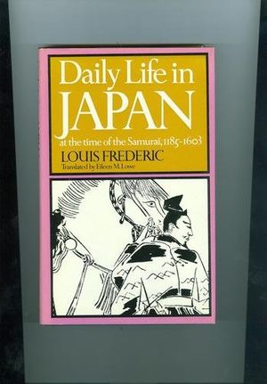 Cover Art for 9780804815468, Daily Life in Japan by Louis Frederic