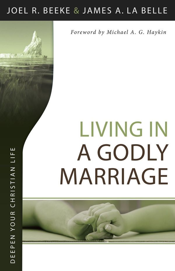 Cover Art for 9781601784636, Living in a Godly Marriage by Joel R. Beeke