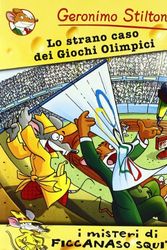 Cover Art for 9788838454370, Lo strano caso dei Giochi Olimpici. Ediz. illustrata by Geronimo Stilton