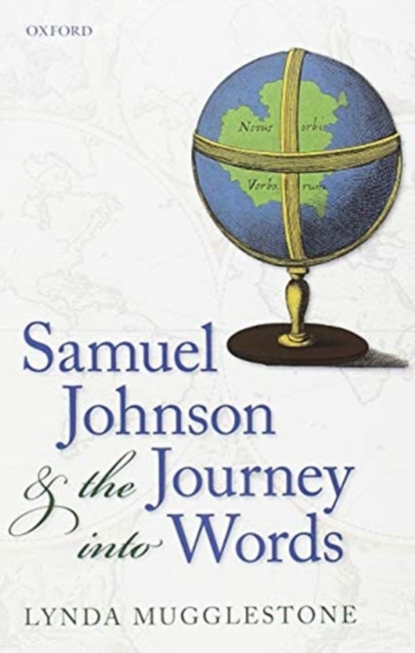 Cover Art for 9780198830689, Samuel Johnson and the Journey into Words by Lynda Mugglestone