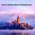 Cover Art for 1230000358385, Alice's Adventures in Wonderland by Lewis Carroll