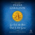 Cover Art for 9781980060338, Go Tell the Bees That I Am Gone by Diana Gabaldon