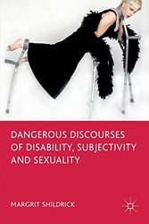 Cover Art for 9781137272805, Dangerous Discourses of Disability, Subjectivity and Sexuality by Margrit Shildrick