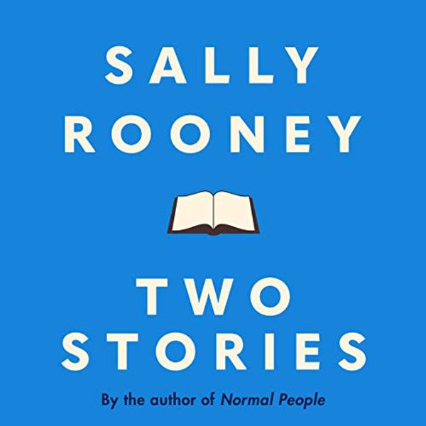 Cover Art for B0888R3W83, Two Stories by Sally Rooney