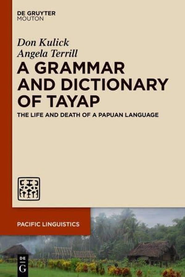 Cover Art for 9781501525520, A Grammar and Dictionary of Tayap by Kulick Terrill, Don Angela