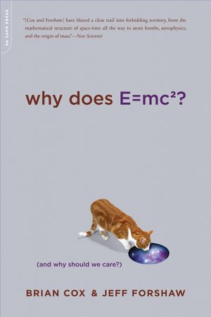 Cover Art for 9780306818769, Why Does E=mc2?: (And Why Should We Care?) by Brian Cox