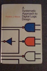 Cover Art for 9780201049206, Systematic Approach to Digital Logic Design by Frederic J. Mowle
