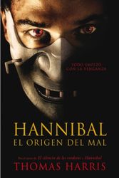 Cover Art for 9780307391582, Hannibal El Origen del Mal by Thomas Harris