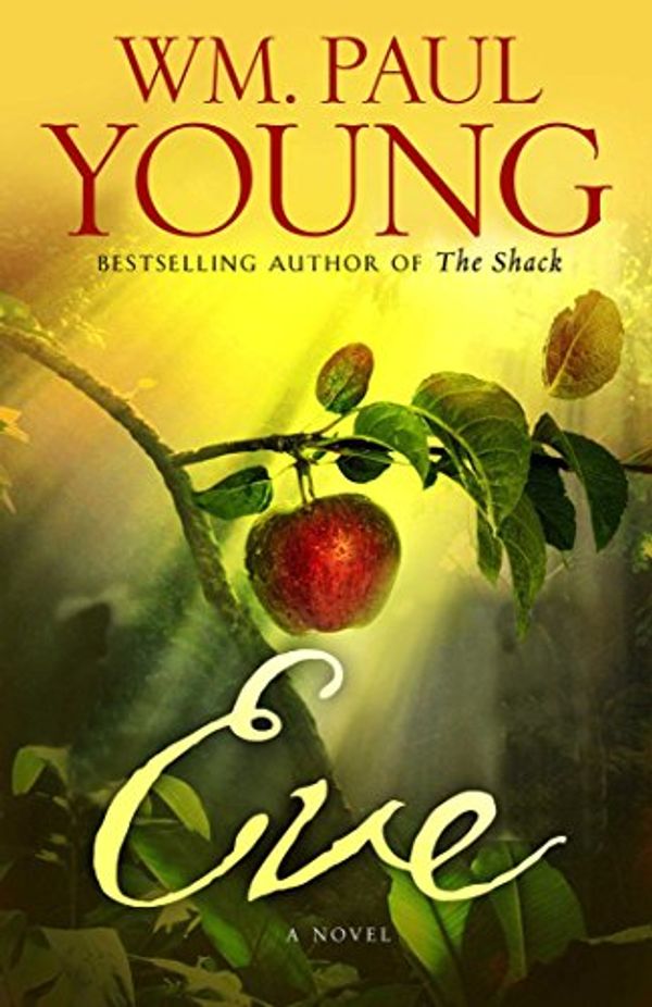 Cover Art for 9781471151200, Eve by Wm. Paul Young