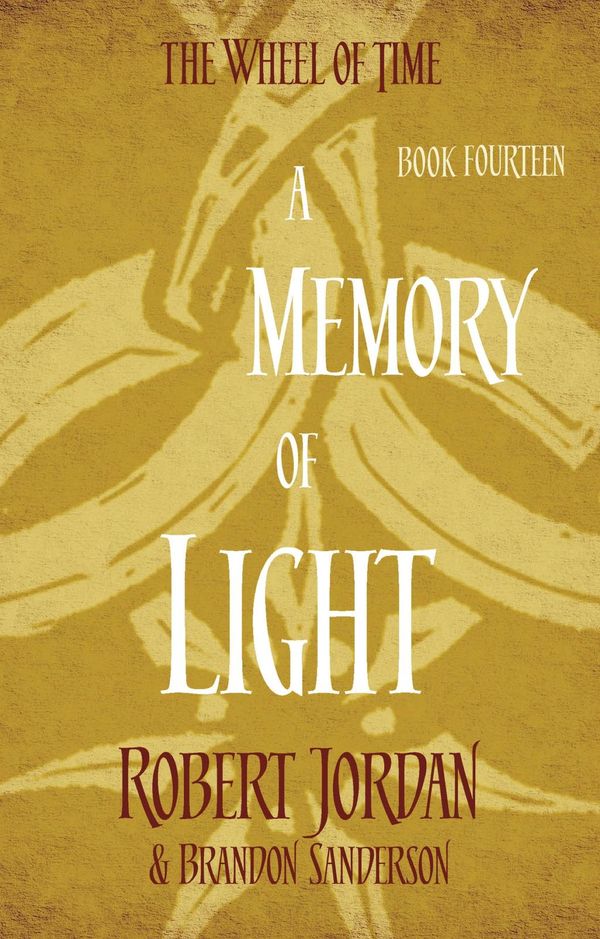Cover Art for 9780748117222, A Memory Of Light: Book 14 of the Wheel of Time by Robert Jordan