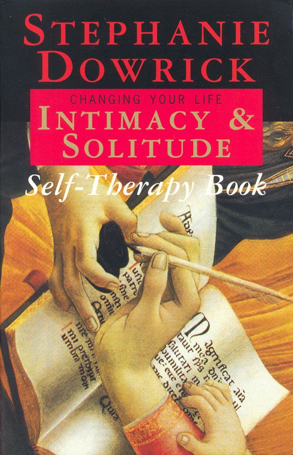 Cover Art for 9780091836863, Intimacy And Solitude Self-Therapy by Stephanie Dowrick