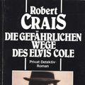 Cover Art for 9783404191284, Die Gefährlichen Wege Des Elvis Cole by Robert Crais