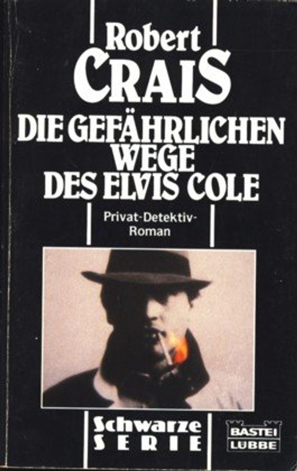 Cover Art for 9783404191284, Die Gefährlichen Wege Des Elvis Cole by Robert Crais