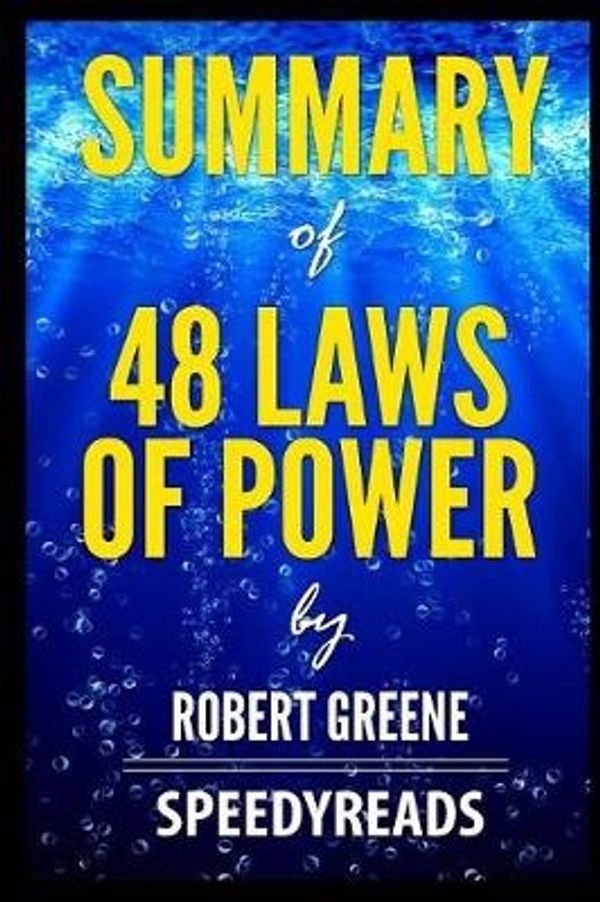 Cover Art for 9781388887131, Summary of 48 Laws of Power by Robert Greene - Finish Entire Book in 15 Minutes by SpeedyReads