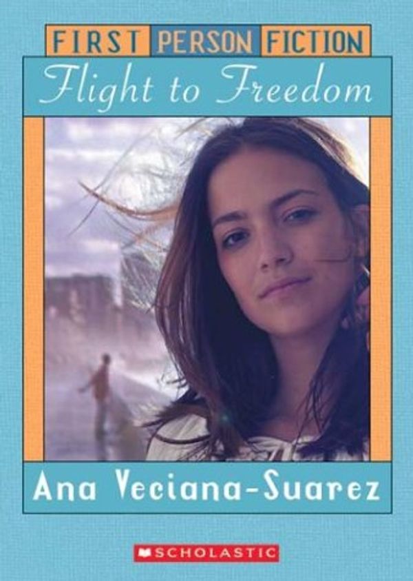 Cover Art for 9780439382007, The Flight to Freedom by Ana Veciana-Suarez