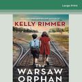 Cover Art for 9780369366733, The Warsaw Orphan by Kelly Rimmer