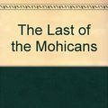 Cover Art for 9781582873855, The Last of the Mohicans by James Fenimore Cooper