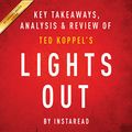 Cover Art for B0193N9HGC, Lights Out: A Cyberattack, A Nation Unprepared, Surviving the Aftermath by Ted Koppel: Key Takeaways, Analysis & Review by Instaread