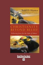Cover Art for 9781442992375, Christianity Beyond Belief by Todd D. Hunter