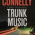 Cover Art for 9781455550654, Trunk Music by Michael Connelly