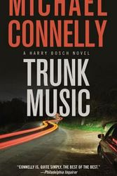 Cover Art for 9781455550654, Trunk Music by Michael Connelly