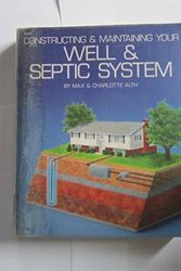 Cover Art for 9780830616541, Constructing and Maintaining Your Well and Septic Systems by Max Alth
