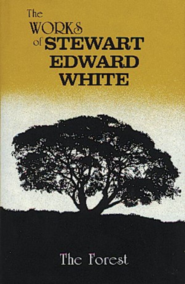 Cover Art for 9780935632569, The Forest by Stewart Edward White