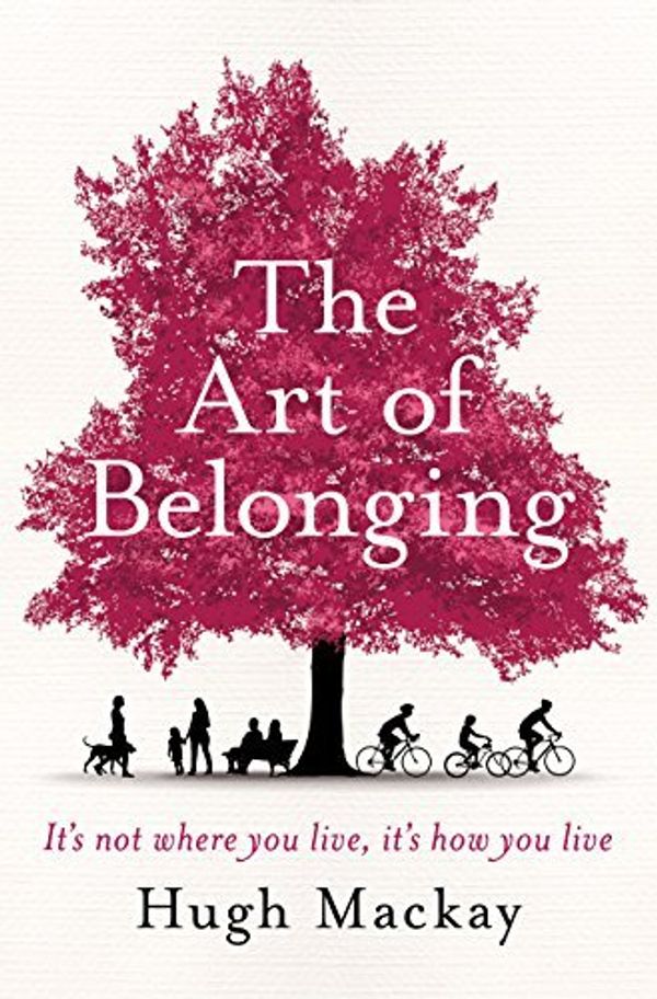 Cover Art for 9781742614250, The Art of Belonging by Hugh Mackay