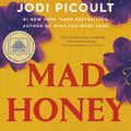 Cover Art for 9781984818409, Mad Honey by Jodi Picoult, Jennifer Finney Boylan