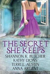 Cover Art for 9781945292217, The Secret She Keeps: Four Paranormal Romance Stories by Shannon K. Butcher, Kathy Lyons, Terri L. Austin