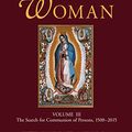 Cover Art for B072P14W6W, The Concept of Woman, Volume 3: The Search for Communion of Persons, 1500–2015 by Prudence Allen
