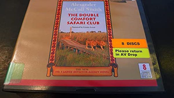 Cover Art for 9781428104198, The Double Comfort Safari Club, 8 CDs [Complete & Unabridged Audio Work] by Alexander McCall Smith