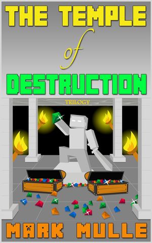 Cover Art for 9781310500879, The Temple of Destruction Trilogy by Mark Mulle