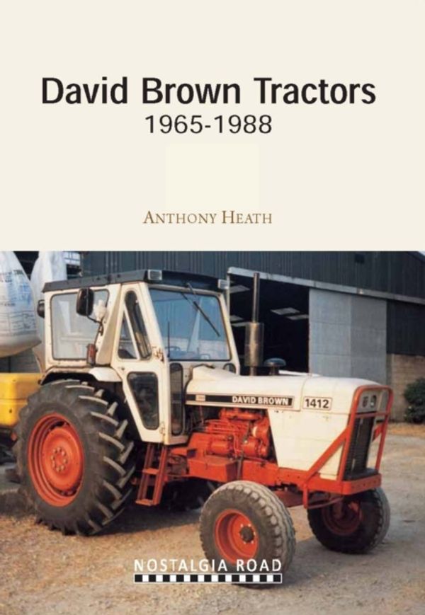Cover Art for 9781908347077, David Brown Tractors 1965-1988 by Anthony J. Heath
