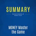 Cover Art for 9782511035931, Summary : Money Master The Game - Tony Robbins by BusinessNews Publishing