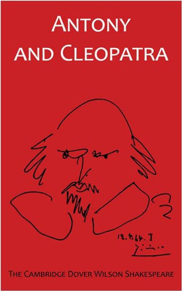 Cover Art for 9780521094696, Antony and Cleopatra: The Cambridge Dover Wilson Shakespeare (The Cambridge Dover Wilson Shakespeare Series) by William Shakespeare