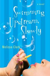 Cover Art for 9780767925266, Swimming Upstream, Slowly by Melissa Clark