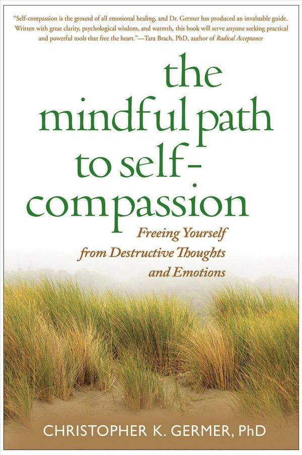 Cover Art for 9781593859756, The Mindful Path to Self-compassion by Christopher Germer